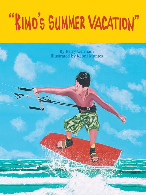 Title details for Kimo's Summer Vacation by Kerry Germain - Available
